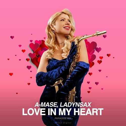 A-mase, Ladynsax - Love in My Heart (Paradise Mix) [ADR107]